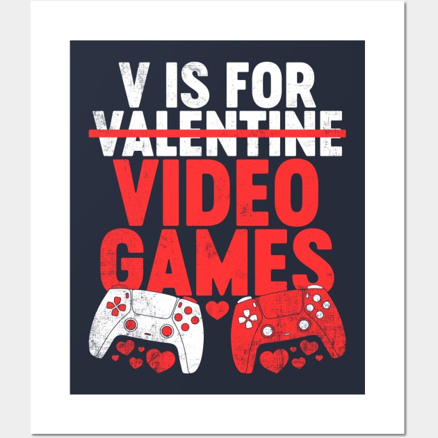 V Is For Video Games Funny Valentine's Day Wall Art by tervesea